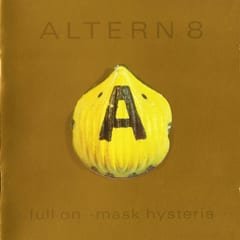 Full On Mask Hysteria by Altern-8 album cover