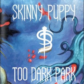 Too Dark Park by Skinny Puppy album cover