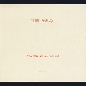 From Here We Go Sublime by The Field album cover