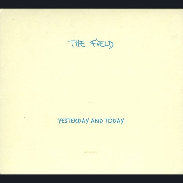 Yesterday and Today by The Field album cover