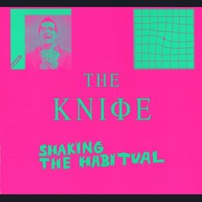 Shaking the Habitual by The Knife album cover